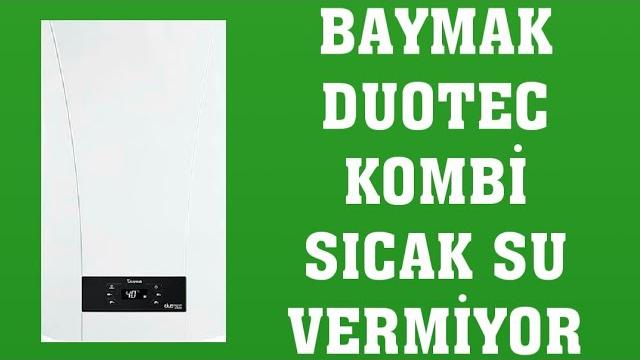 Baymak Duotec Kombi Sıcak Su Vermiyor Ne Yapmalıyım?