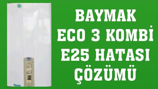 Baymak Eco 3 Kombi E25 Hatası Nasıl Giderilir?