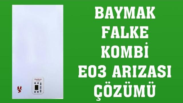 Baymak Falke Kombi E03 Arızası Nasıl Giderilir?