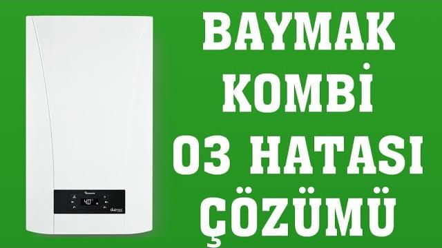 Baymak Kombi 03 Hatası Nasıl Giderilir?