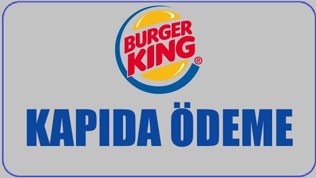 Burger King Kapıda Ödeme Nasıl Yapılır? Kapıda Ödeme Var Mı?