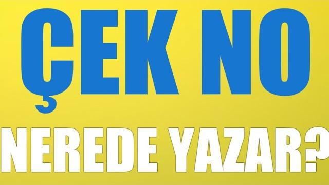 Çek No Nerede Yazar?