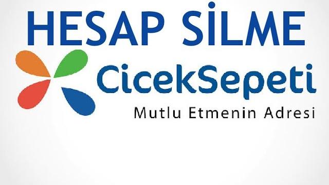 Çiçek Sepeti Hesap Silme / Üyelik İptal Etme