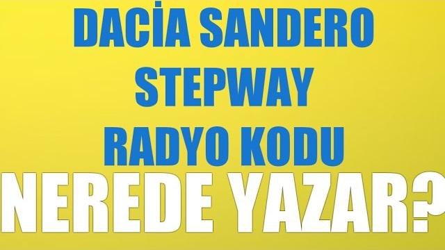 Dacia Sandero Stepway Radyo Kodu Nerede Yazar?