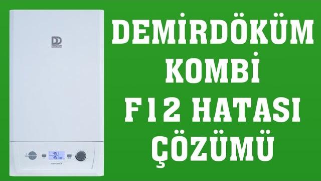 Demirdöküm Kombi F12 Hatası Nasıl Giderilir?