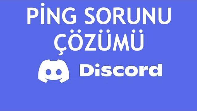 Discord Ping Sorunu Çözümü