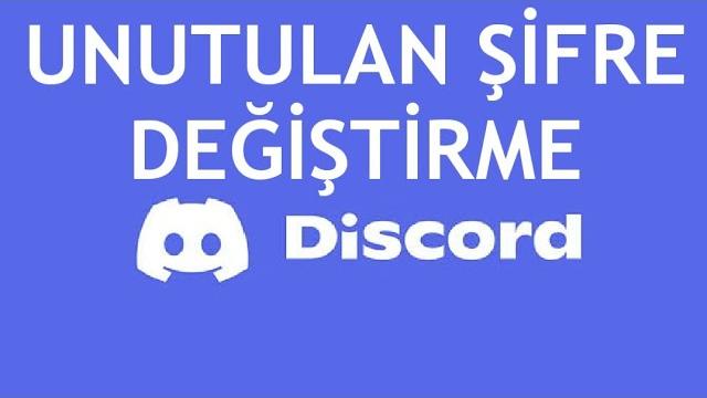 Discord Unutulan Şifre Değiştirme Nasıl Yapılır?