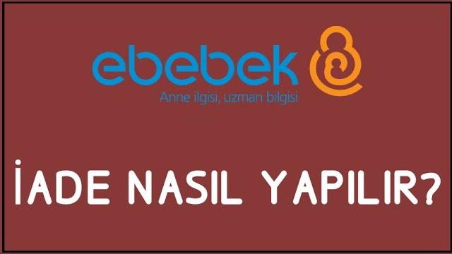 E-Bebek İade Nasıl Yapılır? İade İşlemleri