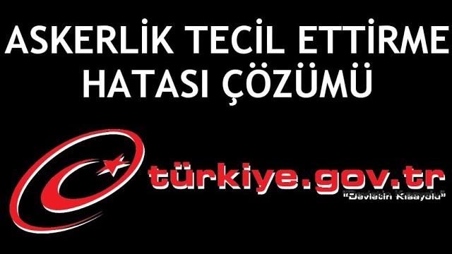 E-Devlet Askerlik Tecil Ettirme Hatası Çözümü