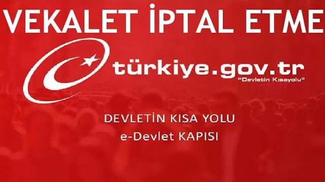 E-Devlet Vekalet İptal Etme