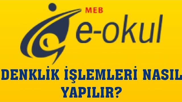 E-Okul Denklik İşlemleri Nasıl Yapılır?