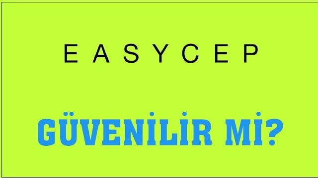 Easycep Güvenilir Mi?