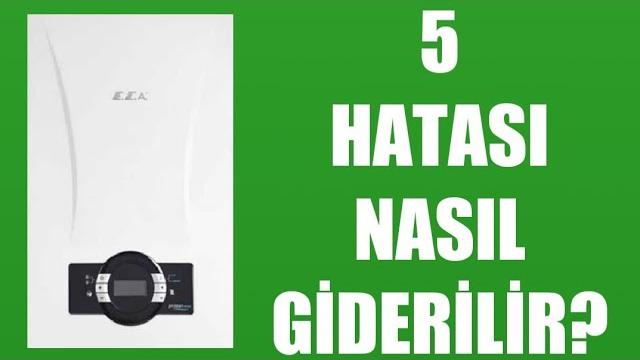 Eca Kombi 5 Hatası Nasıl Giderilir?