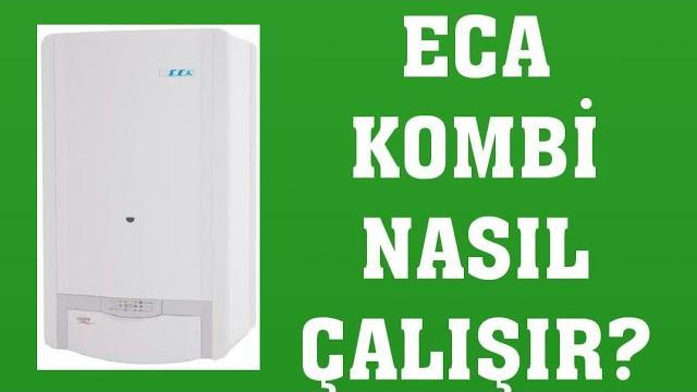 ECA Kombi Nasıl Çalışır? Nasıl Kullanılır?