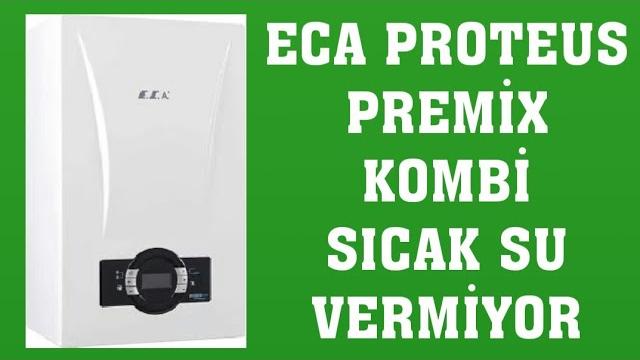 ECA Proteus Premix Kombi Sıcak Su Vermiyor Ne Yapmalıyım?