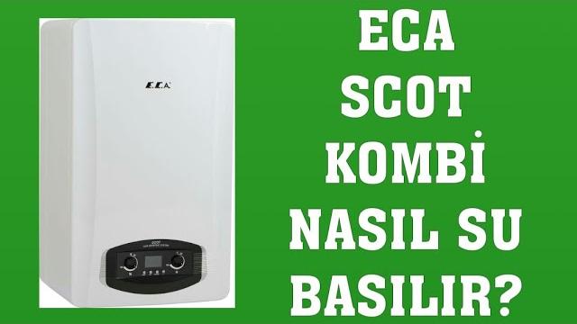 Eca Scot Kombi Su Basma Nasıl Yapılır?