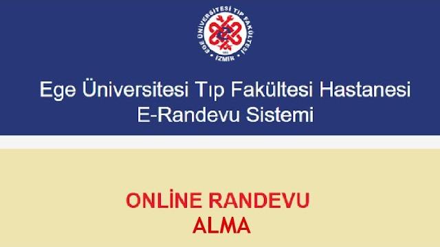 Ege Üniversitesi Randevu Nasıl Alınır? Randevu Alma