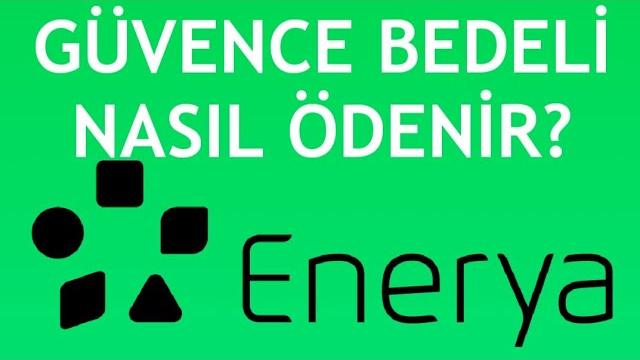 Enerya Güvence Bedeli Nasıl Ödenir?