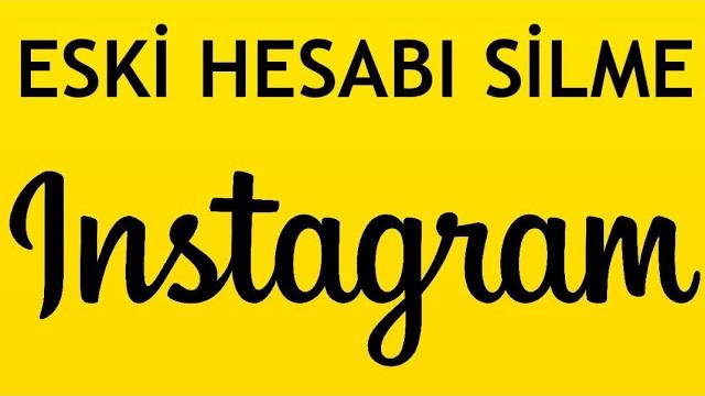 Eski İnstagram Hesabı Silme Nasıl Yapılır?