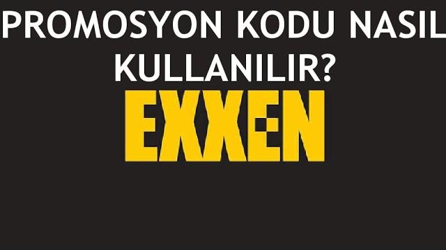 Exxen Promosyon Kodu Nasıl Kullanılır?