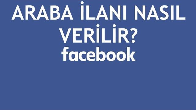Facebook Araba İlanı Nasıl Verilir?
