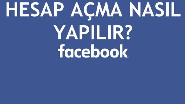 Facebook Hesap Açma Nasıl Yapılır?