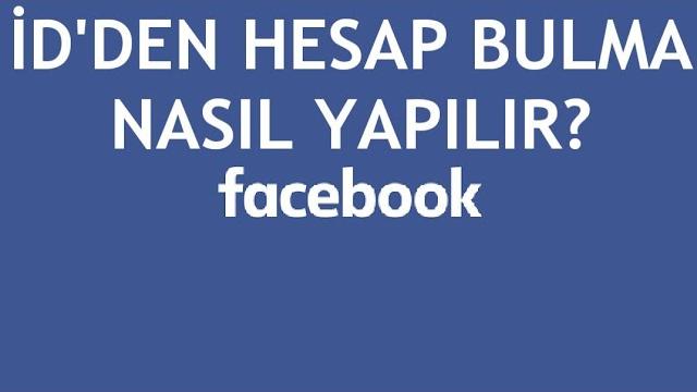 Facebook İD'den Hesap Bulma Nasıl Yapılır?
