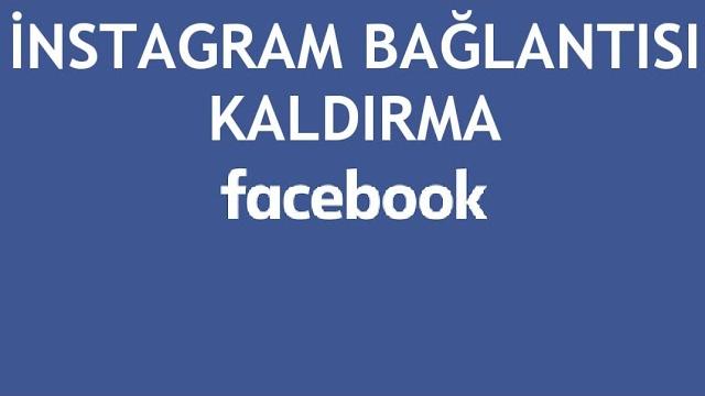 Facebook İnstagram Bağlantısı Kaldırma Nasıl Yapılır?