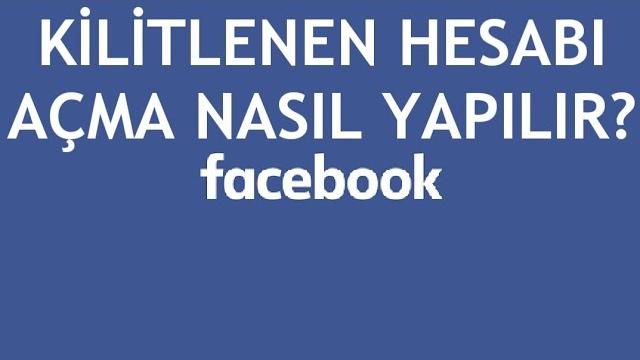 Facebook Kilitlenen Hesabı Açma Nasıl Yapılır?