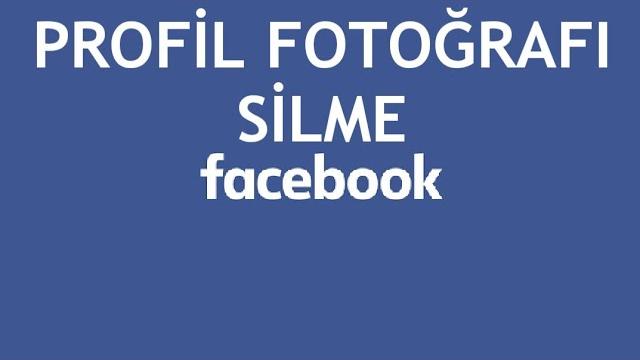 Facebook Profil Fotoğrafı Silme Nasıl Yapılır?