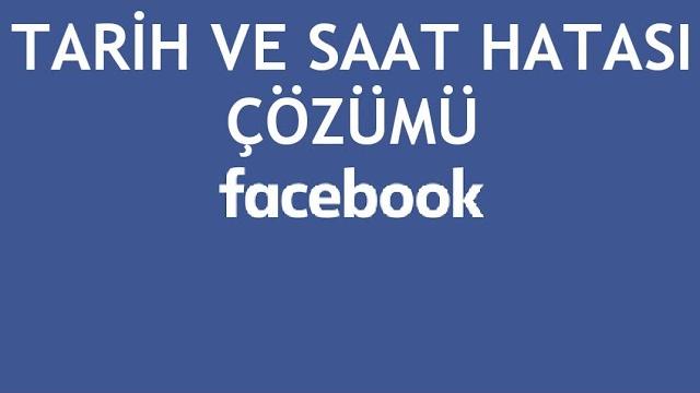 Facebook Tarih ve Saat Hatası Çözümü