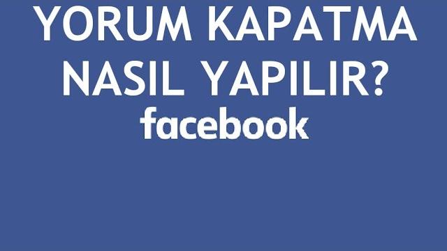 Facebook Yorum Kapatma Nasıl Yapılır?