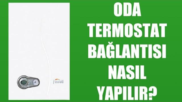 Ferroli Kombi Oda Termostat Bağlantısı Nasıl Yapılır?