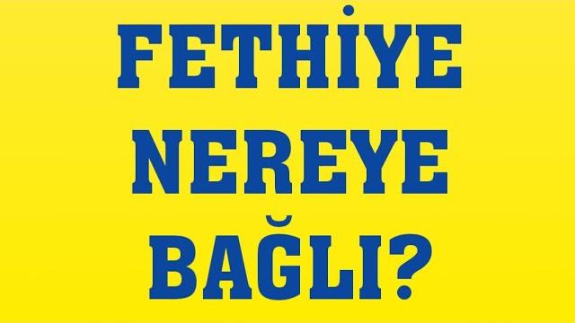 Fethiye Nereye Bağlı?