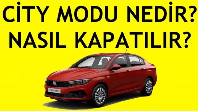 Fiat Egea City Modu Nedir? Nasıl Kapatılır?