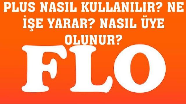 Flo Plus Nedir, Nasıl Kullanılır, Nasıl Üye Olunur?