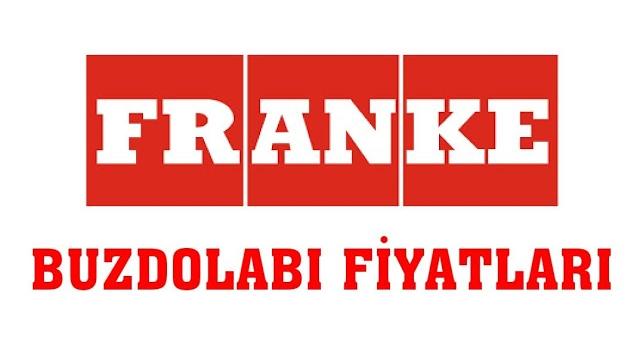 Franke Buzdolabı Fiyatları | Franke Buzdolabı Modelleri