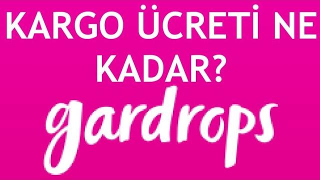 Gardrops Kargo Ücreti Ne Kadar?