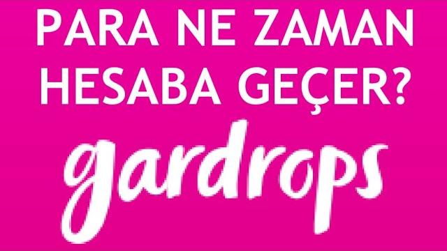 Gardrops Para Ne Zaman Hesaba Geçer?
