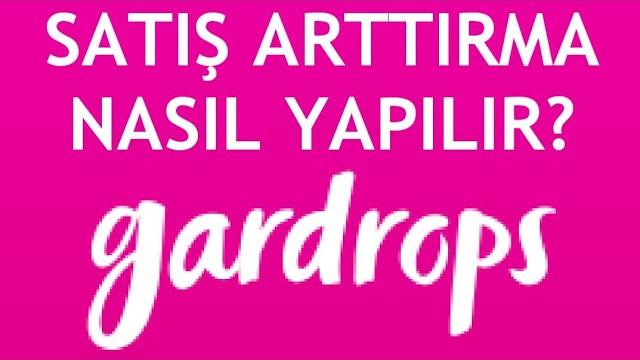Gardrops Satış Arttırma Nasıl Yapılır?