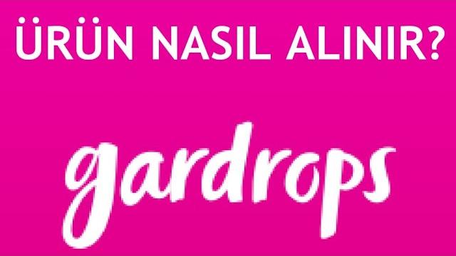 Gardrops Ürün Nasıl Alınır?
