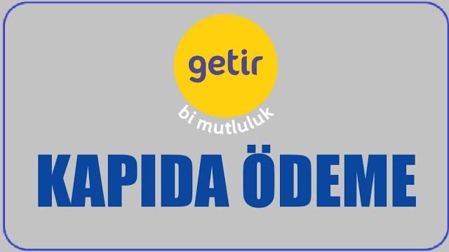 Getir Kapıda Ödeme Nasıl Yapılır? Kapıda Ödeme Var Mı?