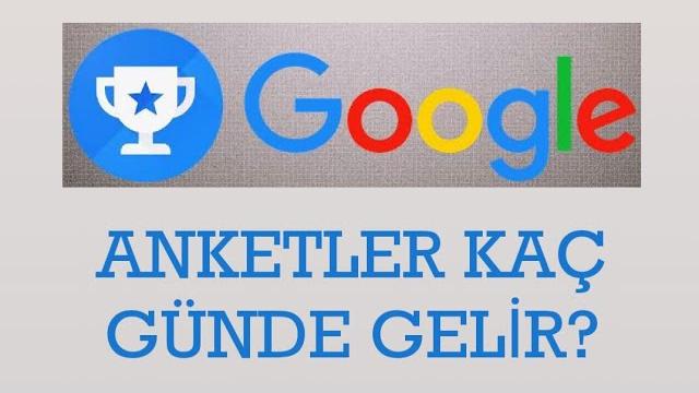 Google Ödüllü Anketler Kaç Günde Gelir?