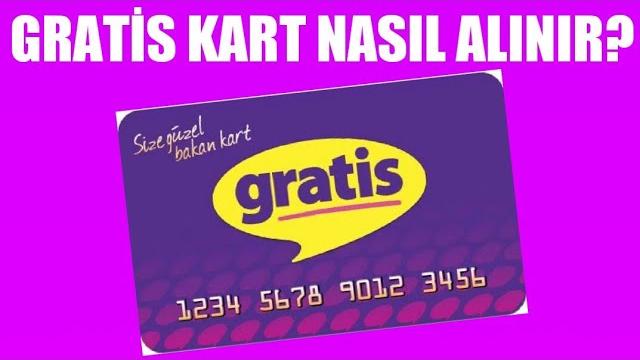 Gratis Kart Nasıl Alınır? Nasıl Çıkartılır?