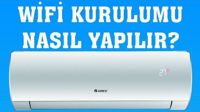 Gree Klima Wifi Kurulumu Nasıl Yapılır?