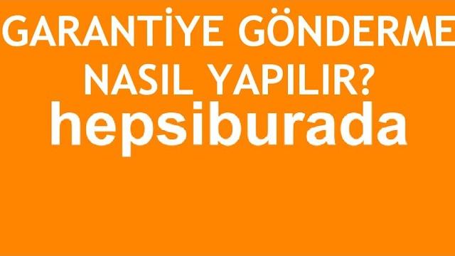Hepsiburada Garantiye Gönderme Nasıl Yapılır?