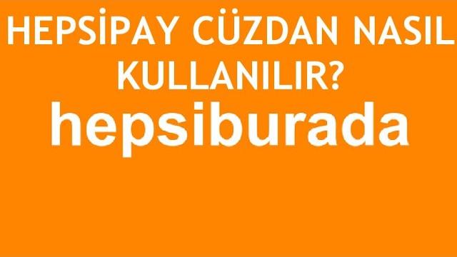 Hepsiburada Hepsipay Cüzdanım Nasıl Kullanılır?