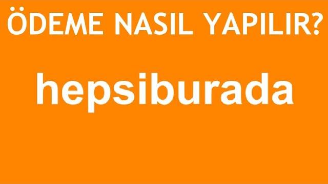 Hepsiburada Ödeme Nasıl Yapılır?