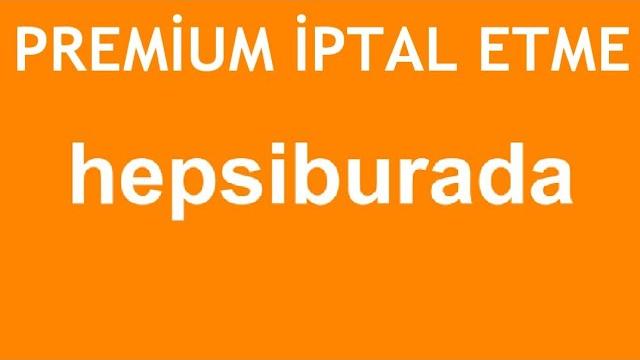 Hepsiburada Premium İptal Etme