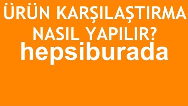 Hepsiburada Ürün Karşılaştırma Nasıl Yapılır?
